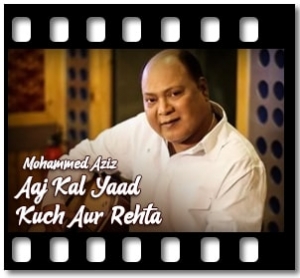 Aaj Kal Yaad Kuch Aur Rehta (Live) Karaoke MP3