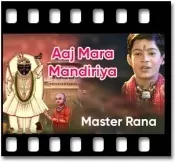 Aaj Mara Mandiriya (Without Chorus) - MP3