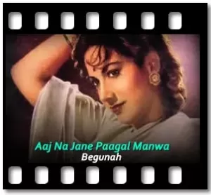 Aaj Na Jane Paagal Manwa Karaoke With Lyrics