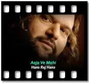 Aaja Ve Mahi (Hans Raj Hans) - MP3