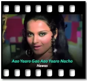 Aao Yaaro Gao Aao Yaaro Nacho Karaoke With Lyrics