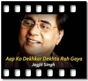 Aap Ko Dekhkar Dekhta Rah Gaya (With Guide Music) (Live) Karaoke With Lyrics
