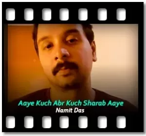 Aaye Kuch Abr Kuch (Cover)(Live) Karaoke With Lyrics