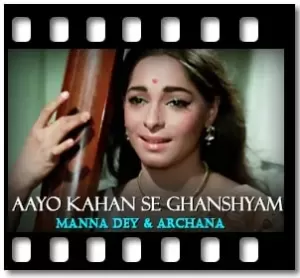 Aayo Kahan Se Ghanshyam Karaoke With Lyrics