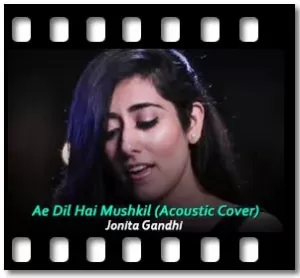 Ae Dil Hai Mushkil (Acoustic Cover) Karaoke With Lyrics