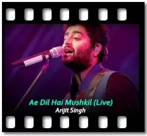 Ae Dil Hai Mushkil (Live) Karaoke With Lyrics