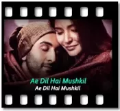 Ae Dil Hai Mushkil (Club Mix) (With Male Vocals) - MP3