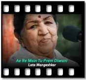 Ae Re Main Tu Prem Diwani - MP3 + VIDEO