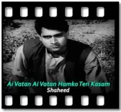 Ai Vatan Ai Vatan Hamko Teri Kasam - MP3 + VIDEO