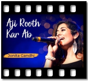 Aji Rooth Kar Ab (Unplugged) Karaoke With Lyrics
