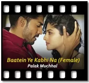 Baatein Ye Kabhi Na (Female) Karaoke MP3