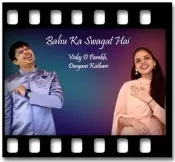 Bahu Ka Swagat Hai (With Female Vocals) - MP3 + VIDEO