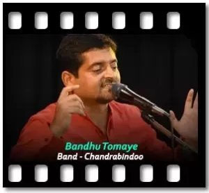 Bandhu Tomaye (Without Chorus) Karaoke MP3