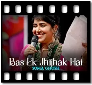 Bas Ek Jhijhak Hai Karaoke MP3