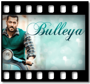 Bulleya (Without Chorus) Karaoke MP3