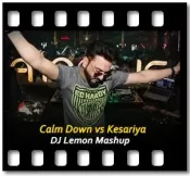 Calm Down vs Kesariya - MP3