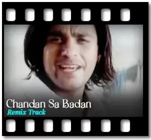 Chandan Sa Badan (Remix) Karaoke MP3