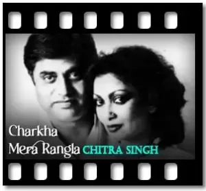 Charkha Mera Rangla Karaoke With Lyrics