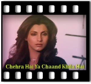 Chehra Hai Ya Chaand Khila Hai Karaoke With Lyrics