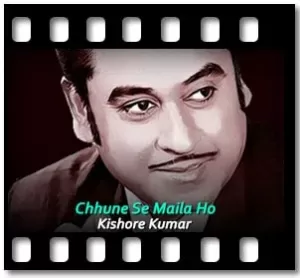 Chhune Se Maila Ho Karaoke With Lyrics