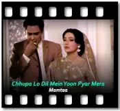 Chhupa Lo Dil Mein Yoon Pyar Mera - MP3 + VIDEO