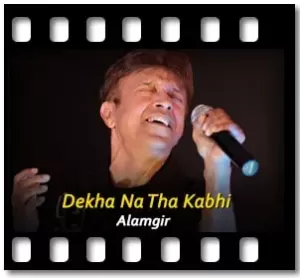 Dekha Na Tha Kabhi Karaoke With Lyrics