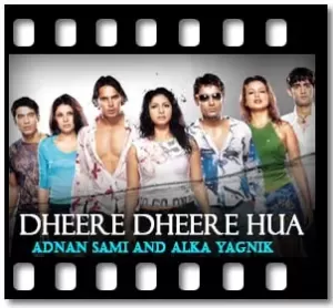 Dheere Dheere Hua Karaoke MP3