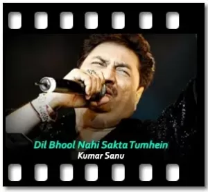 Dil Bhool Nahi Sakta Tumhein Karaoke MP3