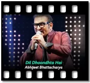 Dil Dhoondhta Hai Karaoke MP3