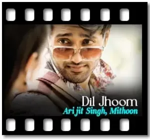 Dil Jhoom Karaoke MP3