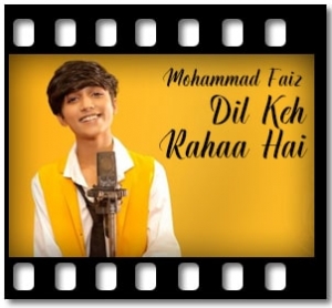 Dil Keh Rahaa Hai Karaoke MP3