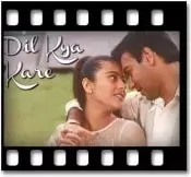 Dil Kya Kare (Sad) - MP3 + VIDEO