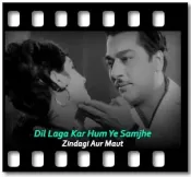 Dil Laga Kar Hum Ye Samjhe (Female) - MP3