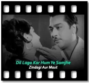 Dil Laga Kar Hum Ye Samjhe (Female) Karaoke With Lyrics