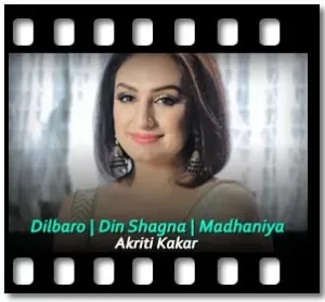 Dilbaro | Din Shagna | Madhaniya (Mashup) Karaoke MP3