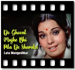 Do Ghoont Mujhe Bhi Pila De Sharabi Karaoke With Lyrics