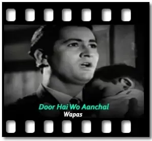 Door Hai Wo Aanchal Karaoke With Lyrics