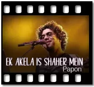 Ek Akela Is Shaher Mein (Live) Karaoke With Lyrics