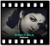 Ek Baar Tu Ban Ja - MP3 + VIDEO