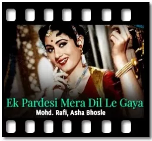 Ek Pardesi Mera Dil Le Gaya Karaoke With Lyrics