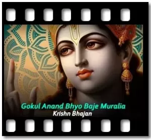 Gokul Anand Bhyo Baje Muralia Karaoke With Lyrics