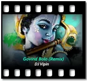 Govind Bolo (Remix) Karaoke With Lyrics