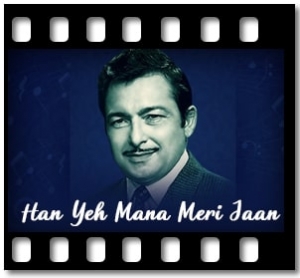 Han Yeh Mana Meri Jaan (Full Vesrion) Karaoke With Lyrics