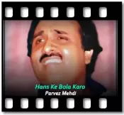 Hans Ke Bola Karo (Without Chorus) - MP3 + VIDEO