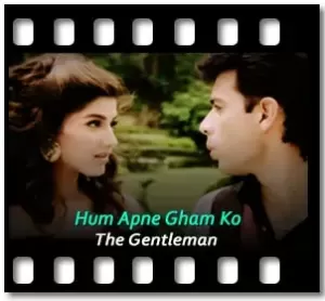 Hum Apne Gham Ko Karaoke With Lyrics