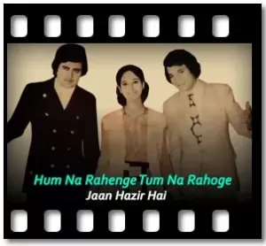 Hum Na Rahenge Tum Na Rahoge Karaoke MP3