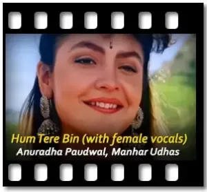 Hum Tere Bin Karaoke With Lyrics