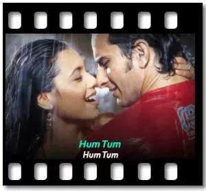 Hum Tum (Saanson Ko Saanson Mein) Karaoke MP3