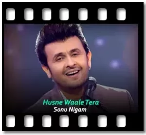 Husne Waale Tera (Remix) Karaoke With Lyrics