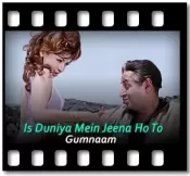 Is Duniya Mein Jeena Ho To - MP3